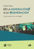 DE LA GENERACIN@ A LA #GENERACION: LA JUVENTUD EN LA ERA DIGITAL di FEIXA, CARLES 