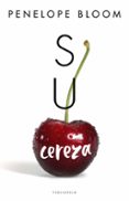 SU CEREZA di BLOOM, PENELOPE 
