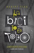 LA BICI LO ES TODO di WARREN, ROBERT PENN 