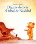 DEJAME DECORAR EL ARBOL DE NAVIDAD de ALLANCE, MIREILLE D 