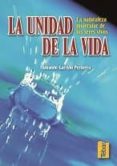 LA UNIDAD DE LA VIDA: LA NATURALEZA MOLECULAR DE LOS SERES VIVOS di GARRIDO PERTIERRA, AMANDO 