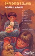 PARIENTES LEJANOS: CUENTOS DE ANIMALES de VV.AA.  DELIBES, MIGUEL 