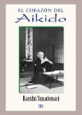 EL CORAZON DEL AIKIDO di SUNADOMARI, KANSHU 
