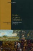 ESPAA, PROYECTO INACABADO: CORTES, BENEFICIOS DEL IMPERIO de BERNAL, ANTONIO MIGUEL 