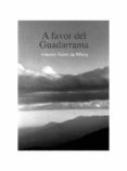 A FAVOR DEL GUADARRAMA de SAENZ DE MIERA, ANTONIO 