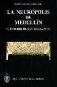 LA NECROPOLIS DE MEDELLIN II. ESTUDIO DE LOS HALLAZGOS di ALMAGRO-GORBEA, MARTIN 