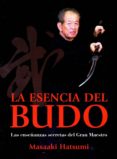 LA ESENCIA DEL BUDO di HATSUMI, MASAAKI 