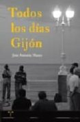 TODOS LOS DIAS GIJON di MASES, JOSE ANTONIO 