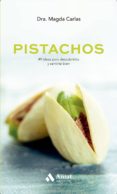 PISTACHOS: 49 IDEAS PARA DESCUBRIRLOS Y SENTIRTE BIEN de CARLAS, MAGDA 