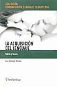 LA ADQUISICION DEL LENGUAJE: TEORIAS Y BASES di VV.AA