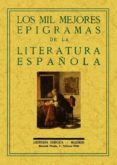 LOS MIL MEJORES EPIGRAMAS DE LA LITERATURA ESPAOLA (FACSIMIL) di VV.AA. 