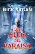 LOS HIJOS DEL PARAISO de SAGAN, NICK 