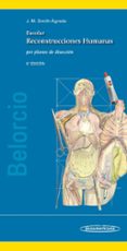 ESCOLAR: RECONSTRUCCIONES HUMANOS: POR PLANOS DE DISECCION (6 ED .) di SMITH-AGREDA, JOSE MARIA 