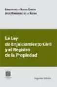 LA LEY DE ENJUICIAMIENTO CIVIL Y EL REGISTRO DE LA PROPIEDAD de ROCHA GARCIA, ERNESTO DE LA 