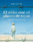 EL NIO CON EL PIJAMA DE RAYAS (ILUSTRADO) de BOYNE, JOHN 