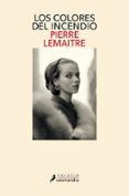 LOS COLORES DEL INCENDIO (LOS HIJOS DEL DESASTRE 2) de LEMAITRE, PIERRE 