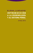 INTRODUCCION A LA CRIMINOLOGA Y AL SISTEMA PENAL di LARRAURI, ELENA 