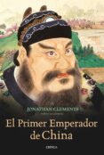 EL PRIMER EMPERADOR DE CHINA de CLEMENTS, JONATHAN 