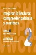 MEJORAR LA LECTURA 2: COMPRENDER PALABRAS Y ORACIONES PARA NIOS DE 6 A 8 AOS de JARQUE GARCIA, JESUS 