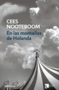EN LAS MONTAAS DE HOLANDA de NOOTEBOOM, CEES 