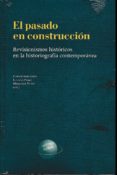 EL PASADO EN CONSTRUCCION di FORCADELL, CARLOS 