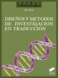DISEOS Y METODOS DE INVESTIGACION EN TRADUCCION de ROJO, ANA 