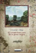 EL MISTERIOSO CASO DE LA PESTE NEGRA de MIRA, EDUARDO 
