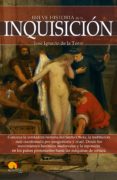 BREVE HISTORIA DE LA INQUISICION de TORRE, JOSE IGNACIO DE LA 