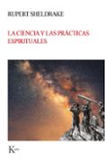 LA CIENCIA Y LAS PRCTICAS ESPIRITUALES de SHELDRAKE, RUPERT 