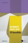 EL BANDIDO de WALSER, ROBERT 