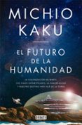 EL FUTURO DE LA HUMANIDAD di KAKU, MICHIO 
