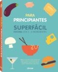 COCINA SUPERFACIL PARA PRINCIPIANTES: COCINA CON 3-6 INGREDIENTES di FAUDA-ROLE, SABRINA 