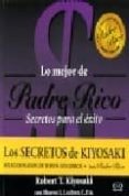SECRETOS PARA EL EXITO: LO MEJOR DE PADRE RICO di KIYOSAKI, ROBERT T.  LECHTER, SHARON L. 