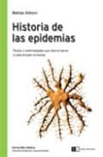 HISTORIA DE LAS EPIDEMIAS: PESTES Y ENFERMEDADES QUE ATERRORIZARO N Y ATERRORIZAN AL MUNDO di ALINOVI, MATIAS 