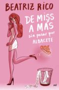 DE MISS A MS SIN PASAR POR ALBACETE (EJEMPLAR FIRMADO POR LA AUT ORA) di RICO, BEATRIZ 