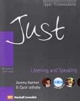 JUST. UPPER-INTERMEDIATE. LISTENING AND SPEAKING. UK VERSION di ACEVEDO, ANA 