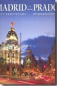 MADRID Y EL PRADO: ARTE Y ARQUITECTURA de SANCHEZ, DAVID 