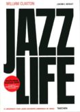 JAZZ LIFE: A JOURNEY FROM JAZZ ACROSS AMERICA IN 1960 de CLAXTON, WILLIAM  BERENDT, JOACHIM ERNST 
