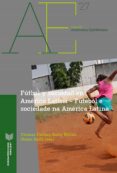Fútbol Y Sociedad En América Latina = Futebol E Sociedade Na América L