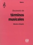 DICCIONARIO DE TERMINOS MUSICALES (2 ED.) di SHEPTAK, MIROSLAVA 