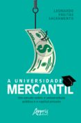 A Universidade Mercantil: Um Estudo Sobre A Universidade Pública E O C