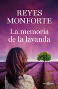 LA MEMORIA DE LA LAVANDA de MONFORTE, REYES 
