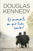 EL MOMENTO EN QUE TODO CAMBIO de KENNEDY, DOUGLAS 