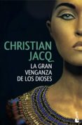 LA GRAN VENGANZA DE LOS DIOSES de JACQ, CHRISTIAN 
