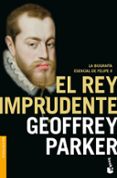 EL REY IMPRUDENTE de PARKER, GEOFFREY 