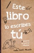 ESTE LIBRO LO ESCRIBES T de GARCIA MIRANDA, CARLOS 