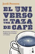 EL UNIVERSO EN UNA TAZA DE CAFE de PEREYRA, JORDI 
