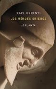 LOS HEROES GRIEGOS (2 ED.) de KERENYI, KARL 