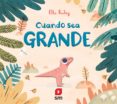 CUANDO SEA GRANDE de BAILEY, ELLA 