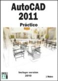 AUTOCAD 2011 PRACTICO: INCLUYE VERSION 2010 de MOLERO, JOSEP 